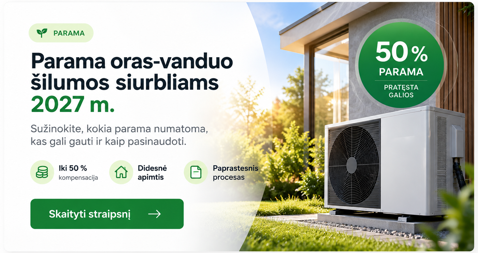 Parama oras-vanduo šilumos siurbliams 2027 m. – kompensacija iki 50 %, šilumos siurblys prie namo